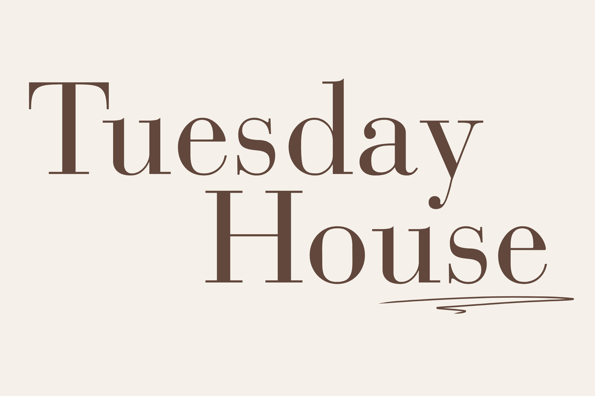 Tuesday House
